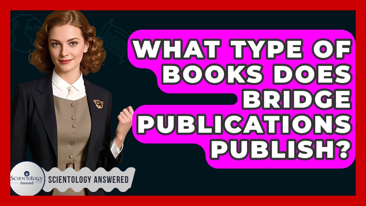What Type Of Books Does Bridge Publications Publish? - Scientology Answered