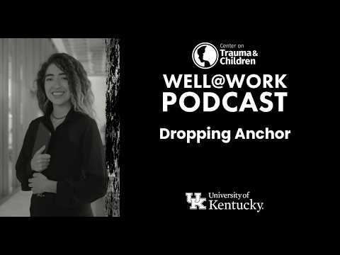 Dropping Anchor -- Well@Work Podcast