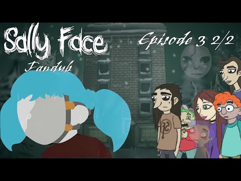 Sally Face: Episode 3 - The Bologna Incident 2/2 [FANDUB]