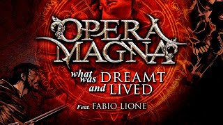 Watch Opera Magna What Was Dreamt And Lived feat Fabio Lione video