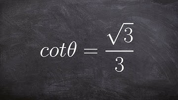 Determine Theta when Given the Value of Cotangent, Cotθ=Coot(3)/3