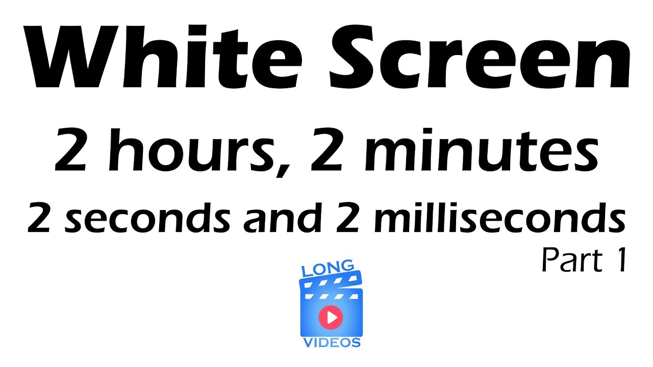 White Screen HD For 2 Hours 2 Minutes 2 Seconds And 2 Milliseconds white-screen-hd-for-2-hours-2-minutes-2-seconds-and-2-milliseconds