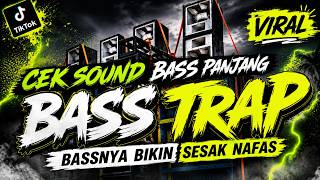 Download lagu DJ CEK SOUND BASS TRAP PANJANG BIKIN SESAK NAFAS VIRAL TIKTOK