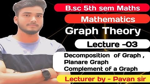 B.sc 5th sem Graph Theory/ Decomposition of Graph,  Complement & Planare Graph by pk Sir
