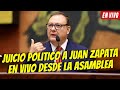 SE FUGÓ DE LA ASAMBLEA JUAN ZAPATA  - JUICIO POLITICO EN VIVO