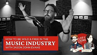 How to be Wild & Free in the Music Industry PODCAST by Live As Lions  252 views 2 years ago 1 hour, 14 minutes