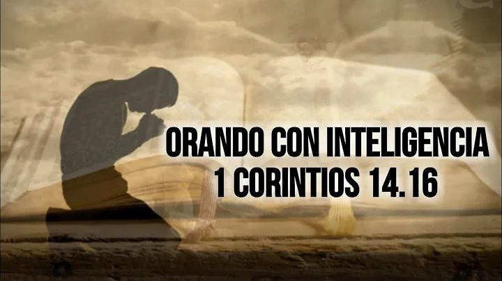 Pedro Losada # ORANDO CON INTELIGENCIA 1 CORINTIOS 14.16