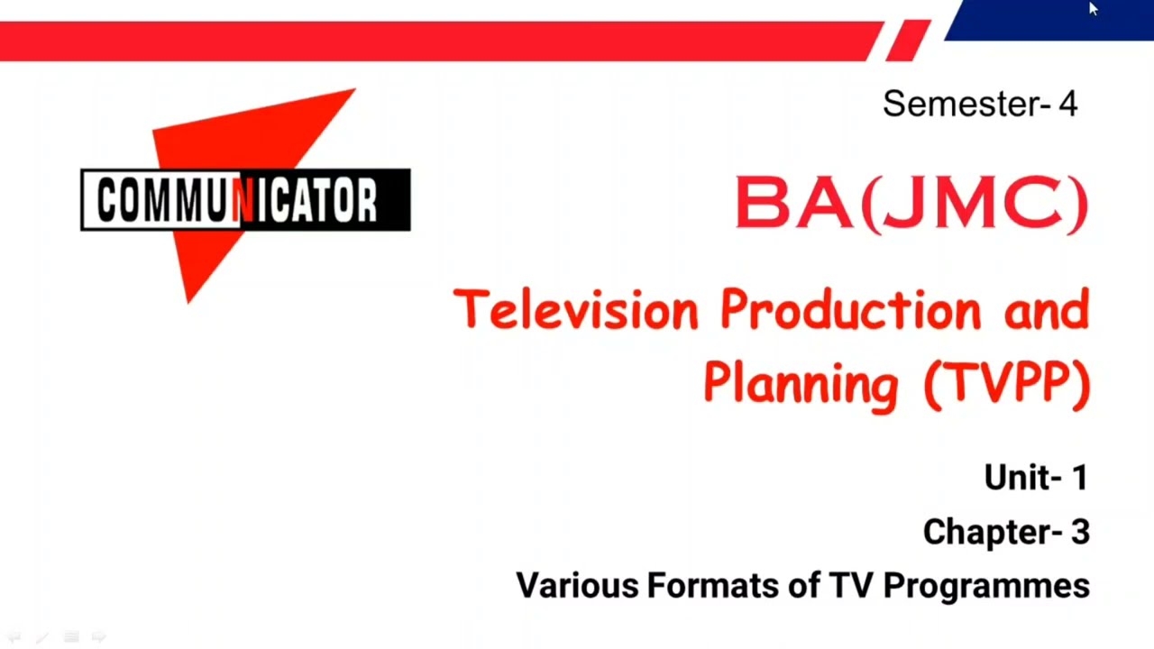 Various Formats of TV Programmes BA(JMC) TVPP Semester- 4