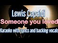 Someone You Loved - Lewis Capaldi - karaoke sing along with lyrics