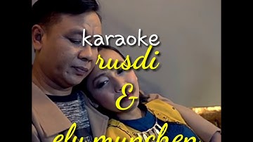 karaoke kekuatan cinta-rusdi & ely munchen versi original + lirik