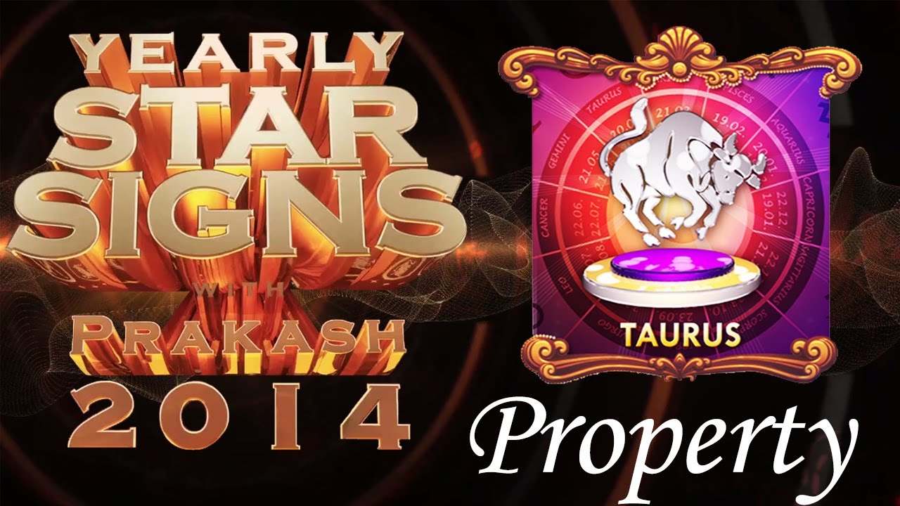 Taurus Yearly Horoscopes For 2014 - Property English | Prakash Astrologer