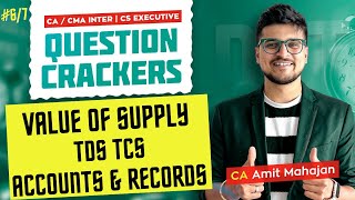 Value of Supply, TDS TCS, Accounts | GST Question Crackers (6/7) | Inter | CA Amit Mahajan