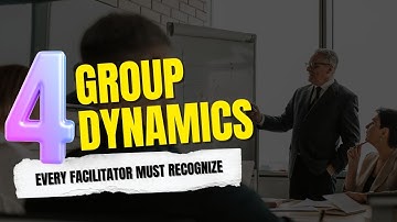 4 Group Dynamics Every Great Facilitator Must Master