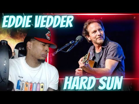 FIRST TIME HEARING EDDIE VEDDER - HARD SUN | REACTION