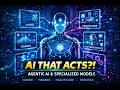 Agentic AI &amp; Specialized Models