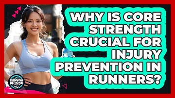 Why Is Core Strength Crucial For Injury Prevention In Runners? - Running Beyond Limits