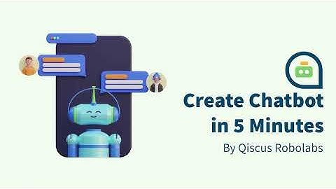 Create Chatbot in Only 5 Minutes with Qiscus Robolabs