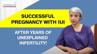 Unexplained Infertility Case Iui Treatment Success Rate Mediworld Fertility