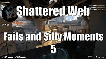 CS:GO Shattered Web Fails and Silly Moments 5