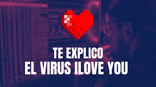 Te explico el virus ILOVEYOU