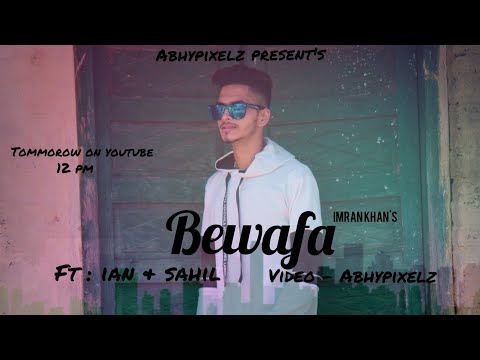 bewafa-(-official-video)---imran-khan-|-feat-:-ian-&-sahil-|-directed-by-abhypixelz-|-2021-songs