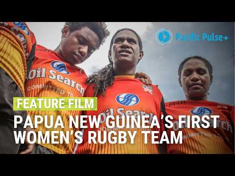 PNG women rugby team's journey to 2017 World Cup in Australia | POWER MERI | Pacific Pulse+