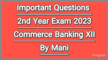 Important Questions for 2nd Year Board Exam Commerce Banking XII