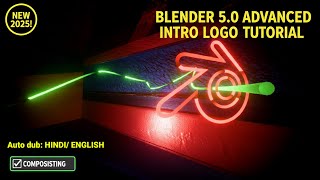 Blender 5.0 :Learn Laser Logo Intro with Camera Tracking & Compositing | Follow Path Animation