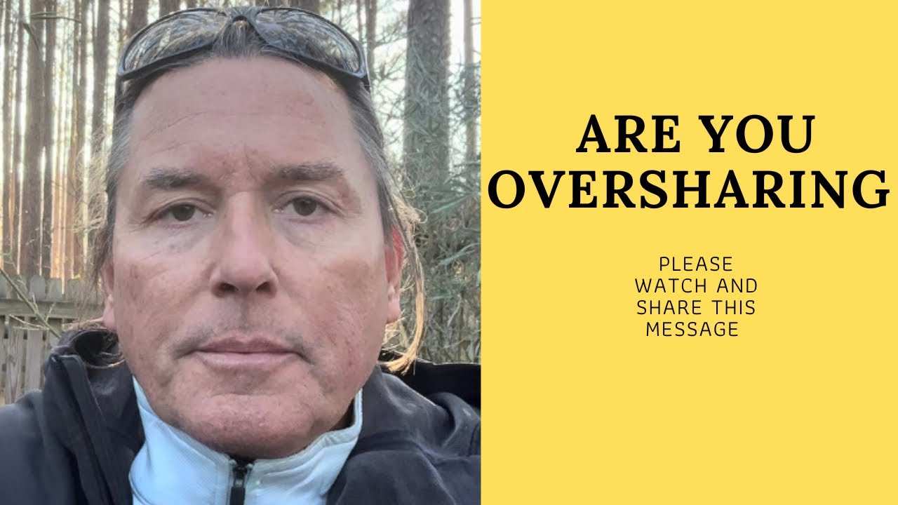 ARE YOU OVERSHARING