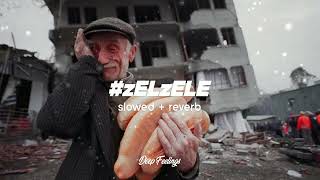 #zELzELE (Slowed + Reverb) Lyrics & Sözleri