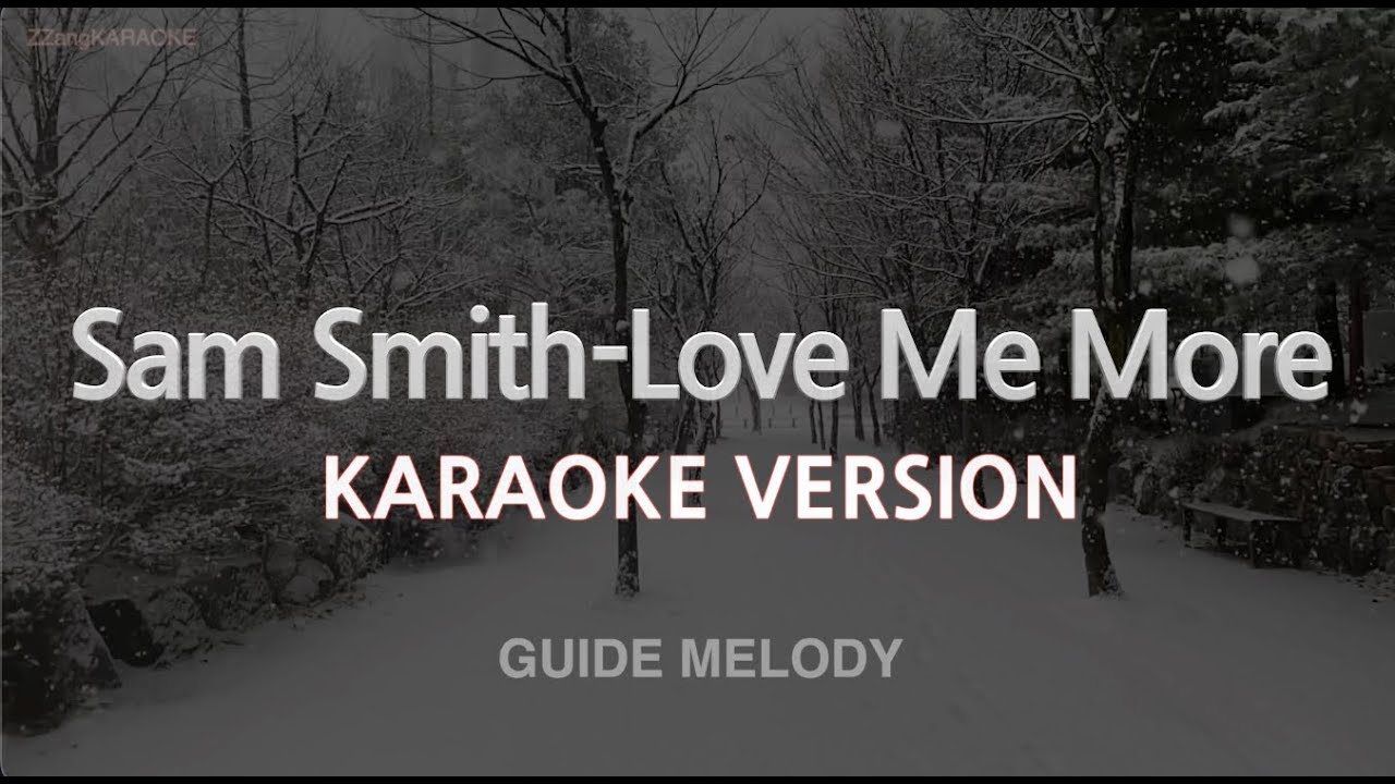 Sam Smith – Love Me More (Melody) (Karaoke Version)