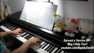 Servant x Service OP - May I Help You? Piano Transcription