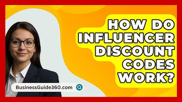 How Do Influencer Discount Codes Work? - BusinessGuide360.com