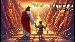 Yesus Menopangku - Biblesong Ministry (Mazmur 37:24)
