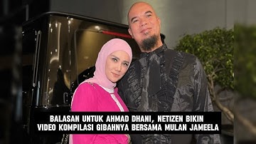 Balasan untuk Ahmad Dhani, Netizen Bikin Video Kompilasi Gibahnya Bersama Mulan Jameela