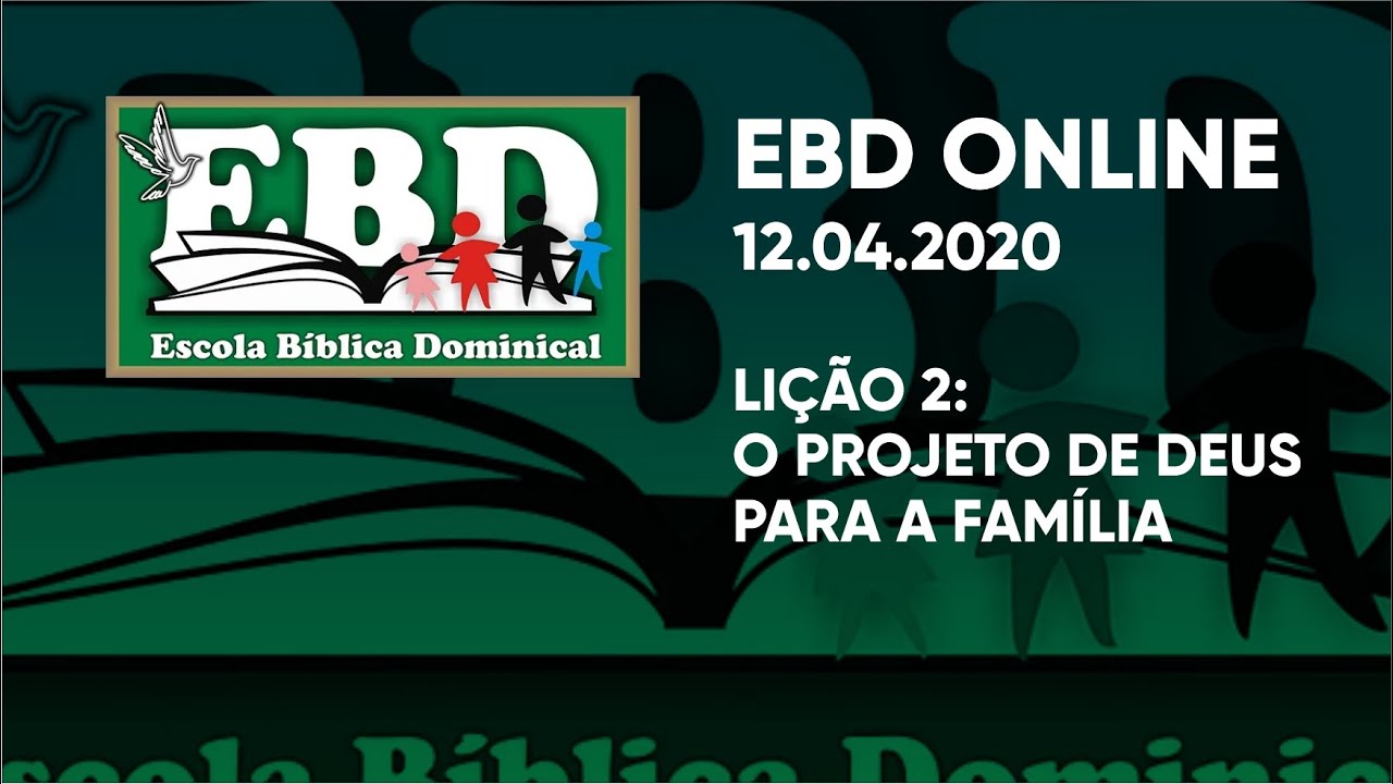 EBD - LIÇÃO 2: O PROJETO DE DEUS PARA A FAMÍLIA - YouTube