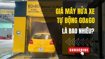 Giá máy rửa xe ô tô tự động GO&GO là bao nhiêu?