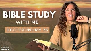 Deuteronomy 26 | The Truth About Your Identity in God [Bible Study WITH Me]