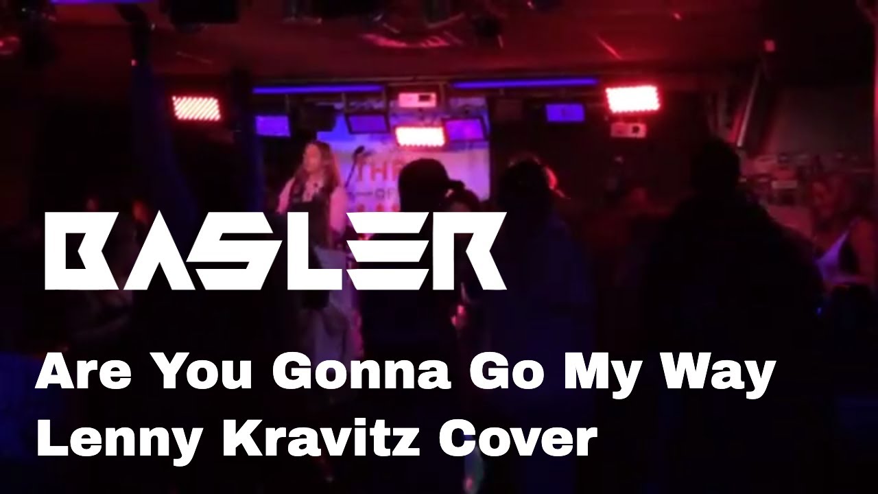 Are You Gonna Go My Way (Lenny Kravitz Cover) - Basler