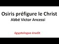 Ref:GLPRz2SP8NQ Osiris : pr�figuration du christ - abb� victor ancessi (texte disponible cf. description)