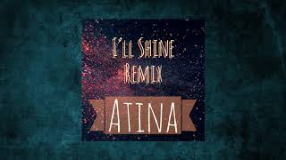 I'll Shine Remix ft DJ Sunny,Viicii Beatz - ATINA
