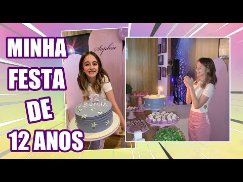 MEU ANIVESÁRIO DE 12 ANOS - SOPHIA SANTINA