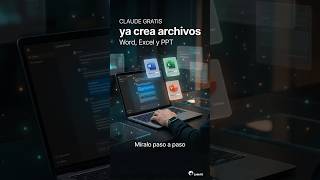 Claude gratis ya crea Word, Excel y presentaciones
