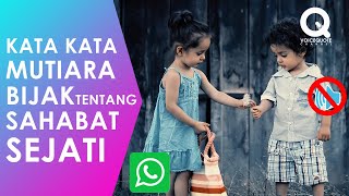 KATA KATA MUTIARA BIJAK SAHABAT SEJATI UNTUK CAPTION WA 30 DETIK