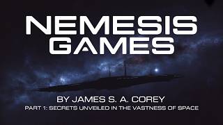 Nemesis Games by James S. A. Corey | Part 1: Secrets Unveiled in the Vastness of Space