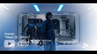 Lost in Space | Netflix TEASER - “Meet Dr. Smith” [HD] | 8FLiX