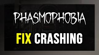 How to FIX Phasmophobia Crashing, Not Launching, Freezing, Not Loading, Black Screen