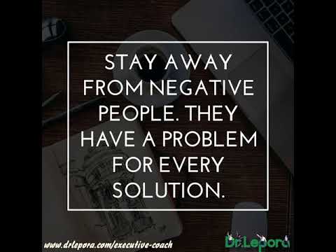 Stay Away From Negative People They Have A Problem For Every Solution Youtube