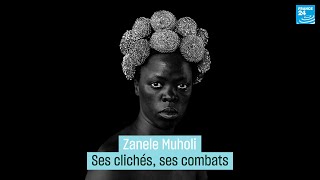 Zanele Muholi: her photos, her struggles • FRANCE 24