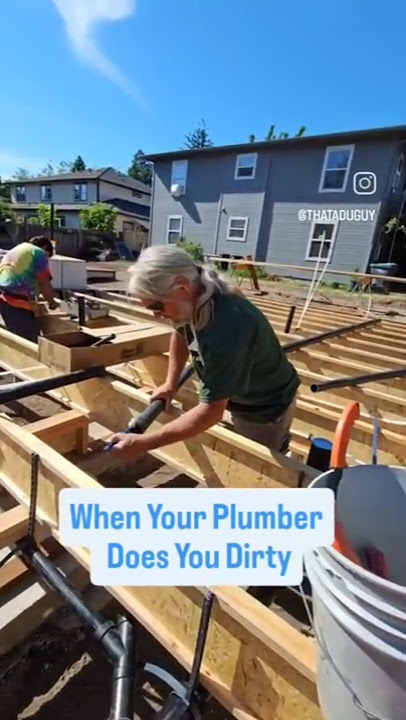 When Your Plumber Does You Dirty